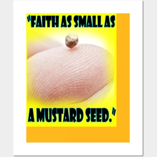 Faith small like a mustard seed tee 2 design Posters and Art